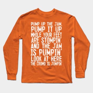 Pump Up The Jam Long Sleeve T-Shirt